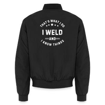 I Weld And Know Things Welder Gift - Unisex Bomber Jacket - black - Back - AI Model Male 185 light (185cm)