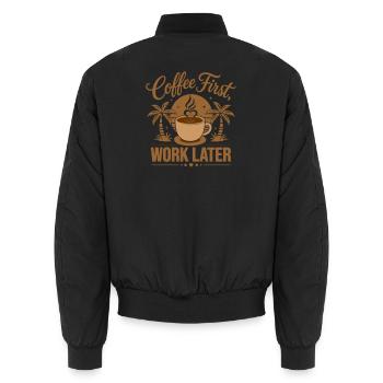Coffee First Work Later. Powered by Caffeine Vibes - Unisex Bomber Jacket - black - Back - AI Model Male 185 light (185cm)