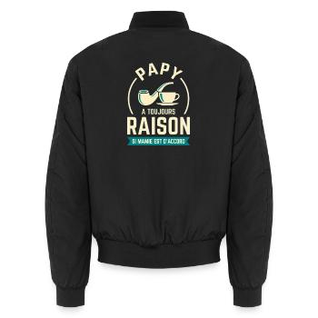 Papy A Toujours Raison Humour Mamie - Bomber unisexe - noir - Dos - AI Model Male 185 light (185cm)