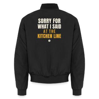 Sorry For What I Said Kitchen Line - Unisex Bomber Jacket - black - Back - AI Model Male 185 light (185cm)