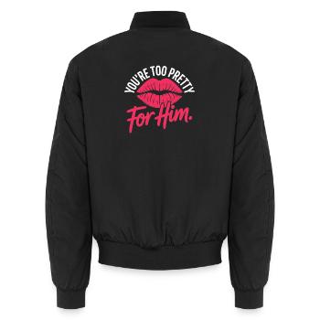 Too Pretty For Him Best Friend BFF Ex Breakup - Unisex Bomber Jacket - black - Back - AI Model Male 185 light (185cm)