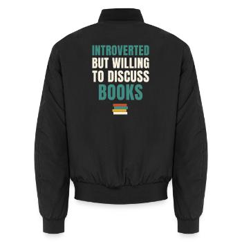 Introverted But Willing To Discuss Books - Unisex Bomber Jacket - black - Back - AI Model Male 185 light (185cm)