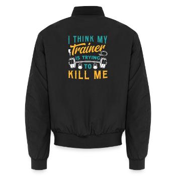 I Think My Trainer Is Trying To Kill Me Fitness - Unisex Bomber Jacket - black - Back - AI Model Male 185 light (185cm)