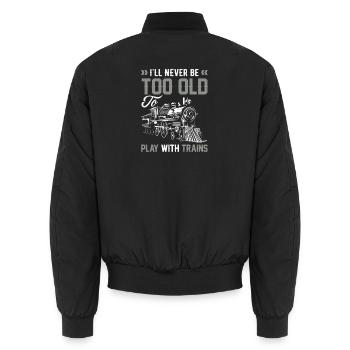 Never too old to play with trains - Unisex Bomber Jacket - black - Back - AI Model Male 185 light (185cm)