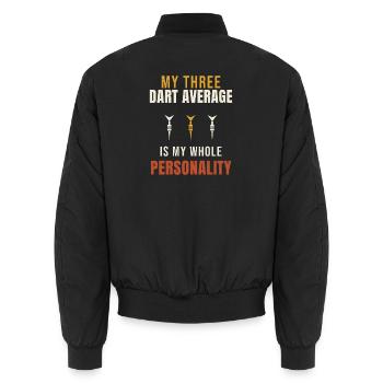 Darts My Three Dart Average Is My Whole Personalit - Unisex Bomber Jacket - black - Back - AI Model Male 185 light (185cm)