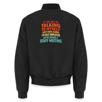  Self Employed Talking To Myself Staff Meeting - Unisex Bomberjacke - Schwarz - Hinten - AI Model Male 185 light (185cm)