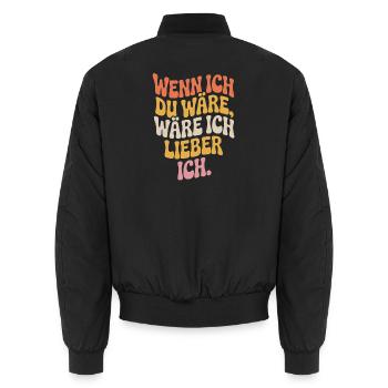 Wenn Ich Du Wäre Wäre Ich Lieber Ich Frech Angeber - Unisex Bomberjacke - Schwarz - Hinten - AI Model Male 185 light (185cm)