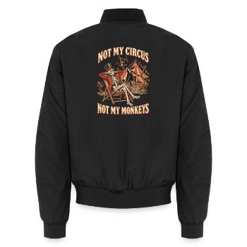 Not My Circus Not My Monkeys – Zirkus Humor - Unisex Bomberjacke - Schwarz - Hinten - AI Model Male 185 light (185cm)