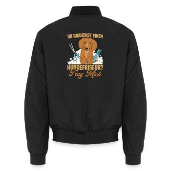 Du brauchst einen Hundefriseur? Frag mich - Unisex Bomberjacke - Schwarz - Hinten - AI Model Male 185 light (185cm)