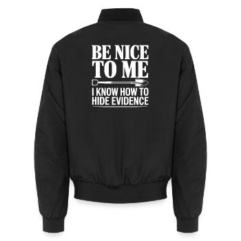 Sei nett zu mir. Ich weiß, wie man Beweise versteckt. - Unisex Bomberjacke - Schwarz - Hinten - AI Model Male 185 light (185cm)
