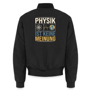 Physik ist Keine Meinung Nerd Theoretische Technik - Unisex Bomberjacke - Schwarz - Hinten - AI Model Male 185 light (185cm)