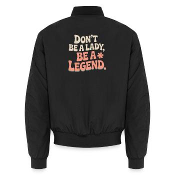 Don't be a lady be a legend Girl Power Feministin - Unisex Bomberjacke - Schwarz - Hinten - AI Model Male 185 light (185cm)