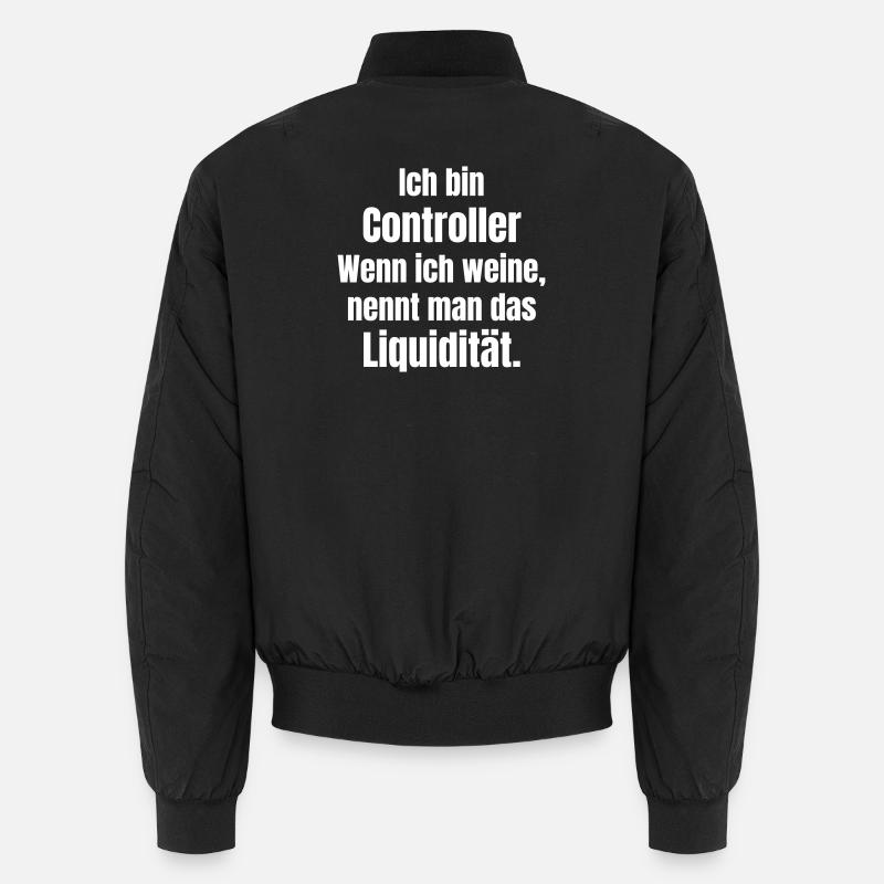 Ich bin Controller Liquidität Spruch - Unisex Bomberjacke - Schwarz
