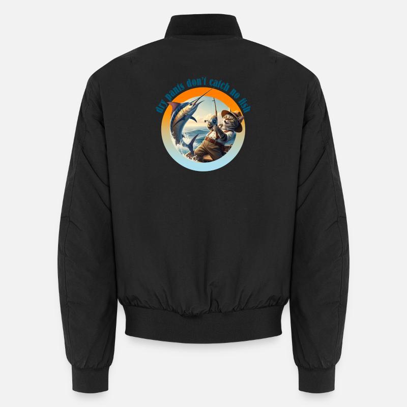 Dry Pants don't catch no Fish! Unisex Bomberjacke