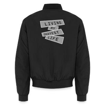 Living My Okayest Life Funny Mediocre Saying - Unisex Bomber Jacket - black - Back - AI Model Male 185 light (185cm)