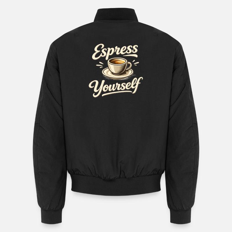 Espress Yourself - Kaffee Spruch Kaffeetasse Idee Unisex Bomberjacke