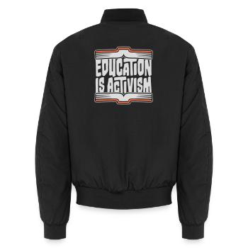 Education Is Activism Bildung Aktivismus Statement - Unisex Bomberjacke - Schwarz - Hinten - AI Model Male 185 light (185cm)