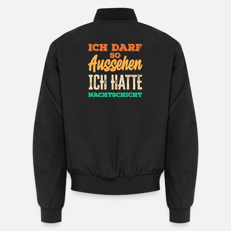 Nachtschicht Ich darf so aussehen Unisex Bomberjacke