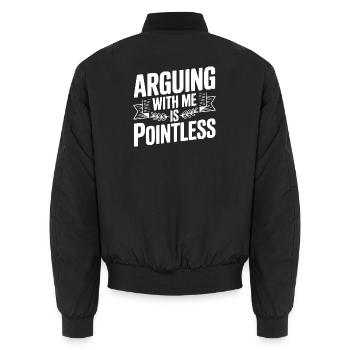 Mit mir zu streiten ist sinnlos - Unisex Bomberjacke - Schwarz - Hinten - AI Model Male 185 light (185cm)