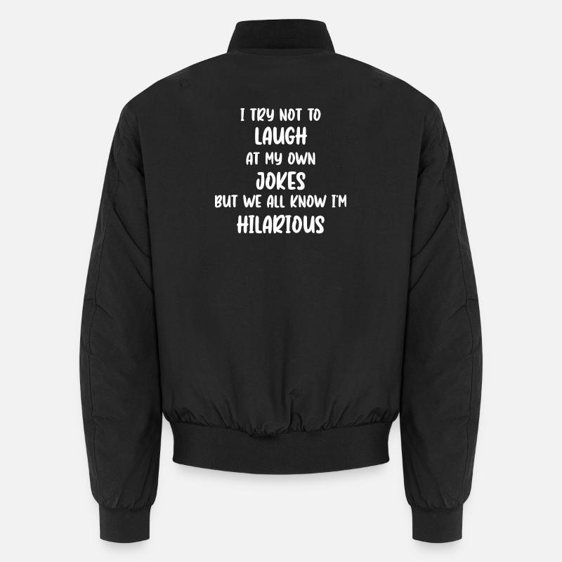 J’essaie de ne pas rire de mes propres blagues Bomber unisexe