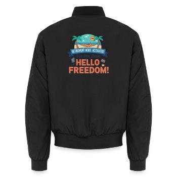 Pension: Retirement Mode Activated – Hello Freedom - Unisex Bomber Jacket - black - Back - AI Model Male 185 light (185cm)