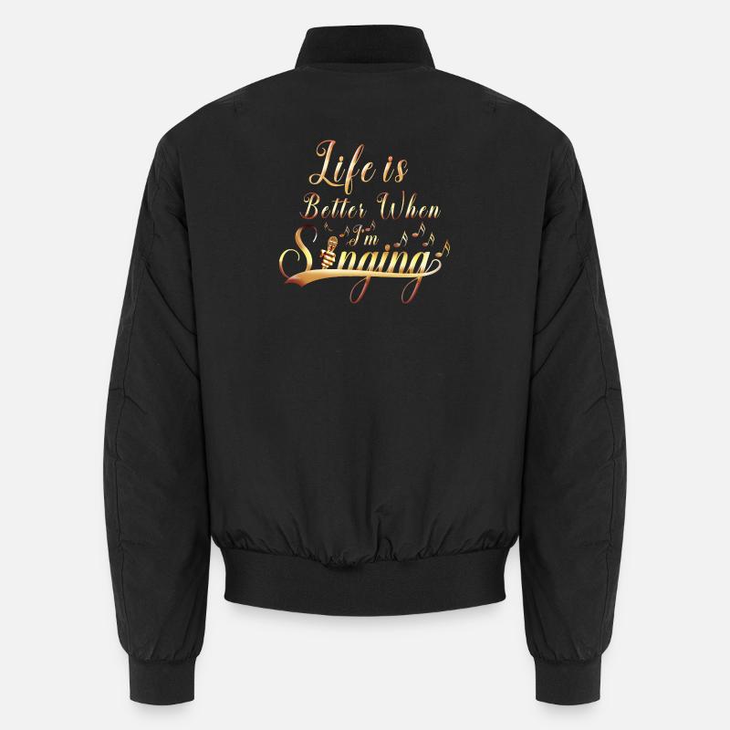 Life Is Better When Singing Quote Art Unisex Bomberjacke