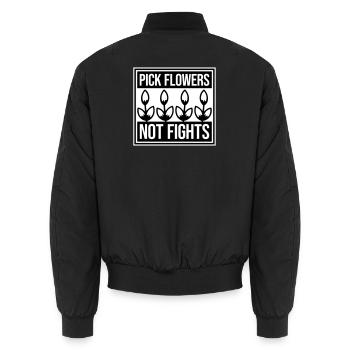 Pick Flowers Not Fights Flowers Peace Funny Logo - Unisex Bomber Jacket - black - Back - AI Model Male 185 light (185cm)