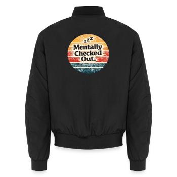 Mentally Checked Out Retro Badge - Unisex Bomber Jacket - black - Back - AI Model Male 185 light (185cm)