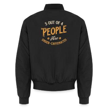 5 von 4 Personen unter koffeinhaltigem Humor - Unisex Bomberjacke - Schwarz - Hinten - AI Model Male 185 light (185cm)