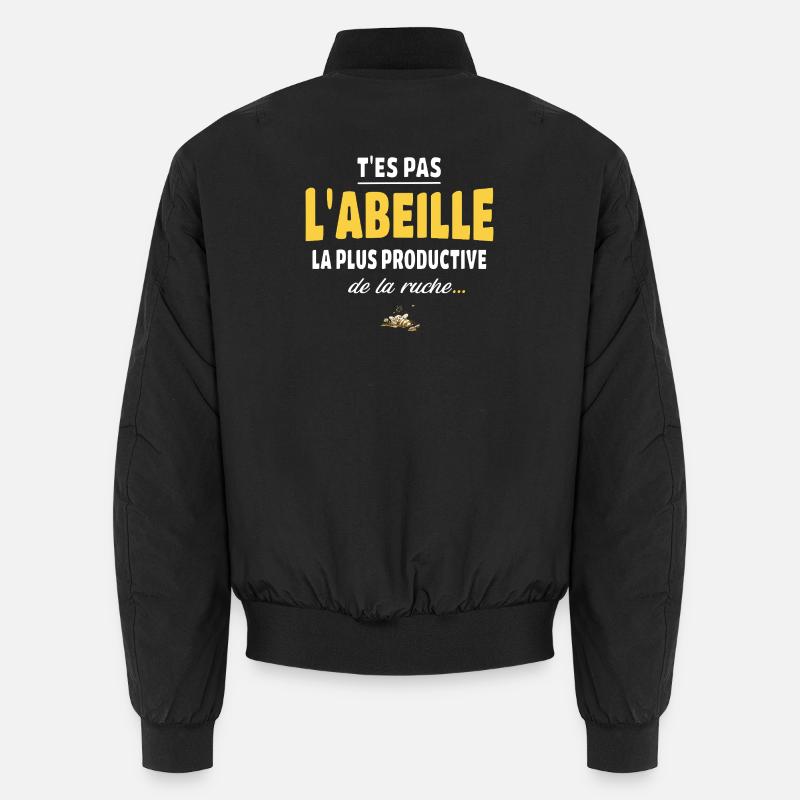 T’es pas l’abeille la plus productive de la ruche Bomber unisexe