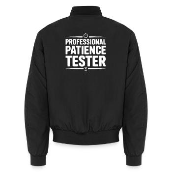 Professional Patience Tester - Unisex Bomber Jacket - black - Back - AI Model Male 185 light (185cm)