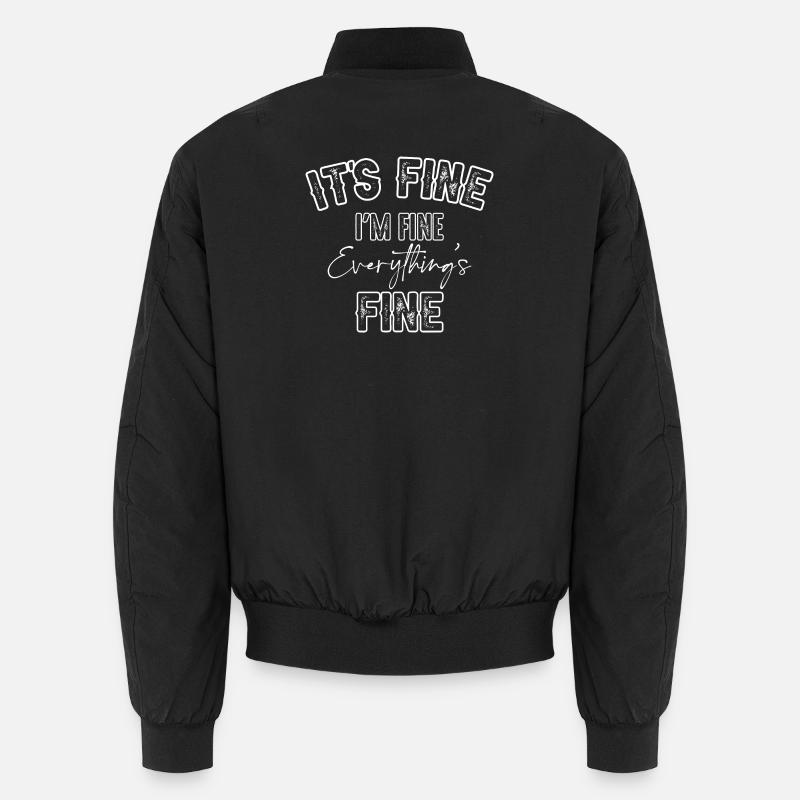 Its Fine I'm Fine Everything's Fine Unisex Bomber Jacket