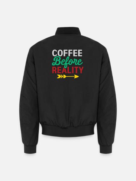 Coffee Before Reality - Unisex Bomber Jacket - black