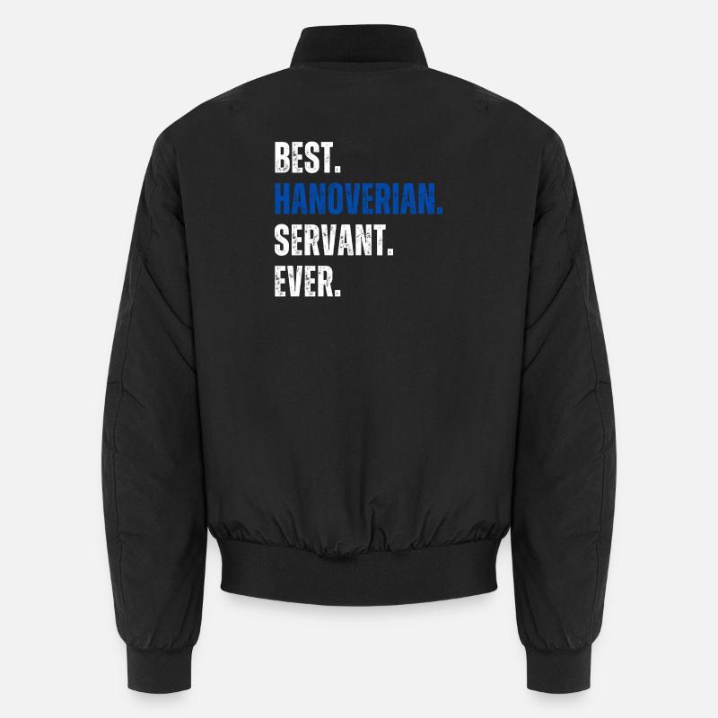! Best Hanoverian Servant Ever Unisex Bomberjacke