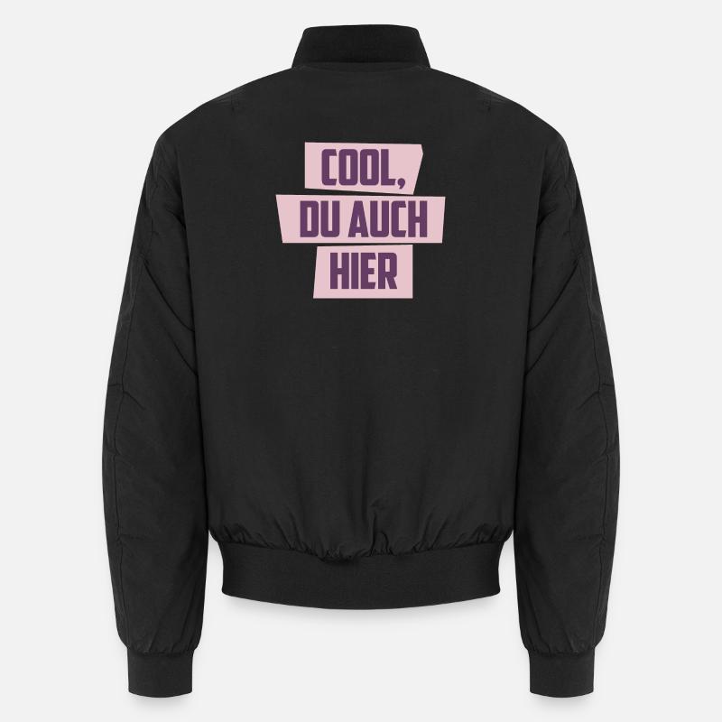 Cool, Du auch hier - Unisex Bomberjacke - Schwarz