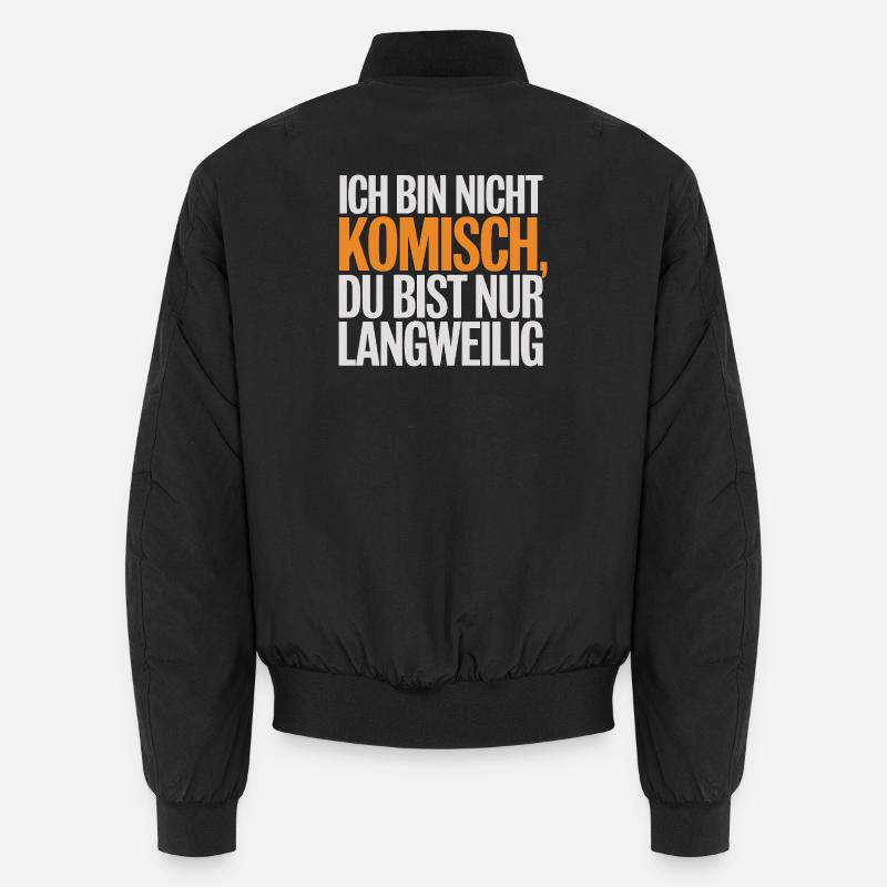 Ich Bin Nicht Komisch Du Bist Nur Langweilig Unisex Bomberjacke