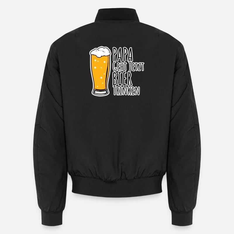 Bin dann mal weg! Papa geht jetzt Bier trinken! Unisex Bomberjacke