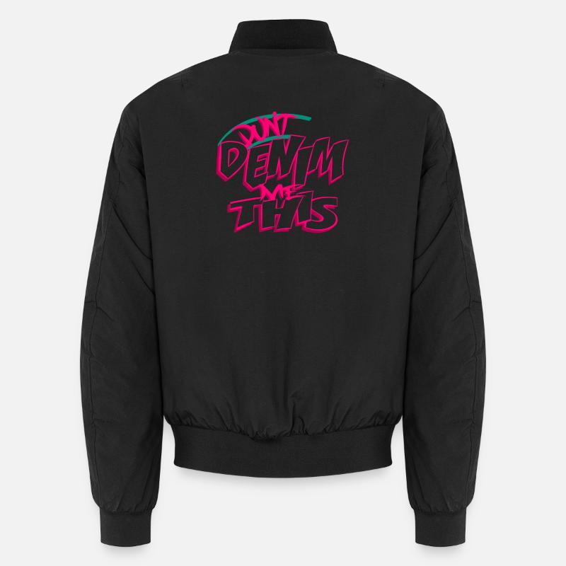Don't Denim Me This - Unisex Bomber Jacket - black