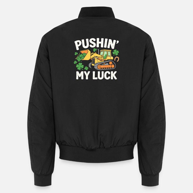 Pushin’ My Luck Funny St Patrick’s Bulldozer Unisex Bomber Jacket