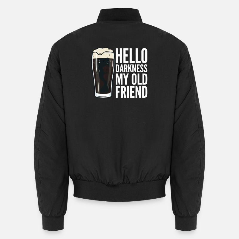 Hello Darkness My Old Friend Drinks Stout Beer Unisex Bomber Jacket