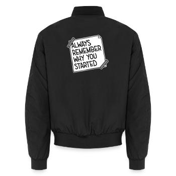 Always Remember Why You Started Motivation Spruch - Unisex Bomberjacke - Schwarz - Hinten - AI Model Male 185 light (185cm)