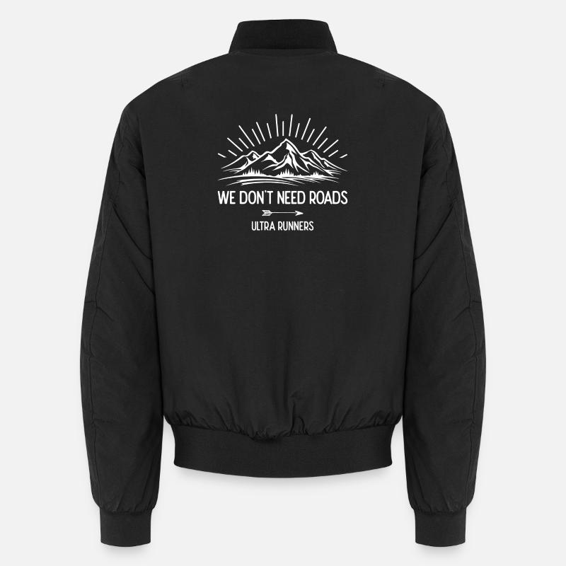 We Don't Need Roads. Ultra Runners Unisex Bomber Jacket
