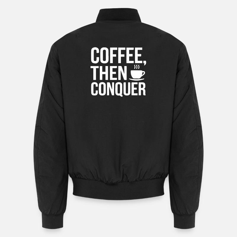 Coffee, Then Conquer Unisex Bomber Jacket