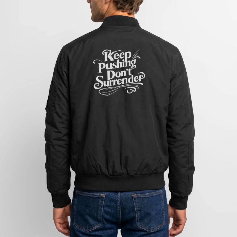 Keep Pushing Don't Surrender - Motivation Script W Unisex Bomber Jacket