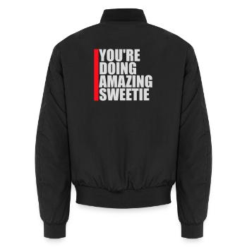 You're Doing Amazing Sweetie Lustig Ermutigend - Unisex Bomberjacke - Schwarz - Hinten - AI Model Male 185 light (185cm)