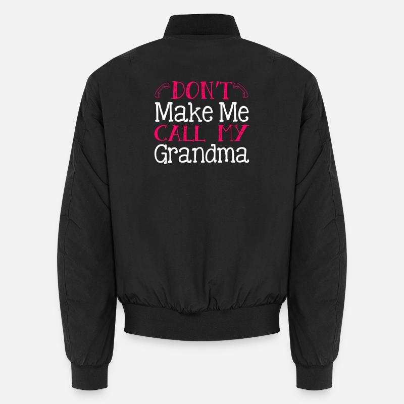 Don't Make Me Call My Grandma Unisex Bomber Jacket