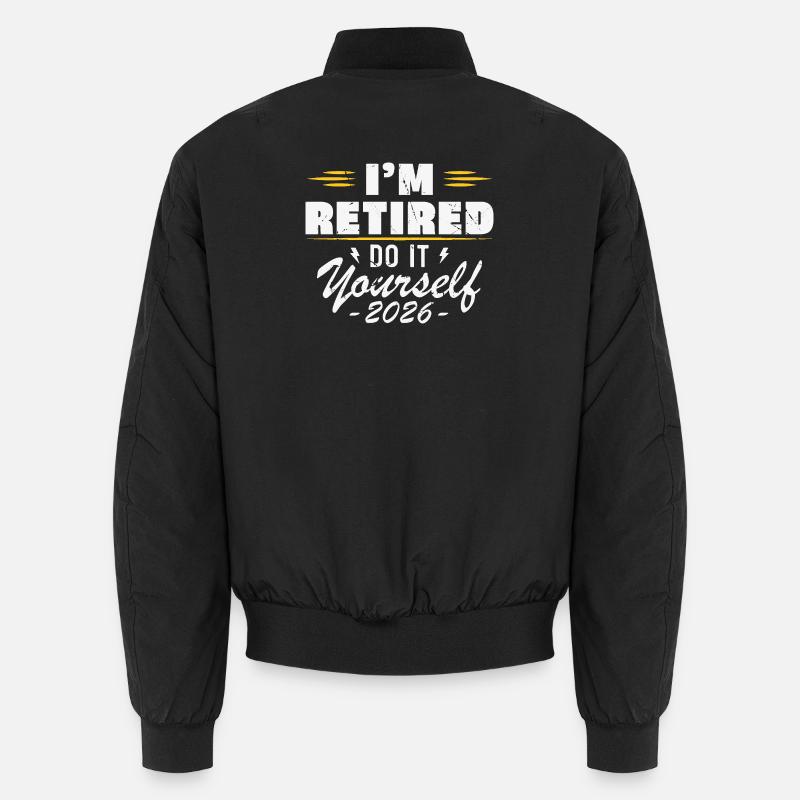 Ich bin 2026 im Ruhestand, mach es selbst. Unisex Bomberjacke