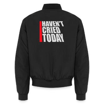 Haven't Cried Today Saying Funny Emotional Irony - Unisex Bomber Jacket - black - Back - AI Model Male 185 light (185cm)
