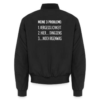 Meine 3 Probleme Vergesslichkeit Lustiger Spruch - Unisex Bomberjacke - Schwarz - Hinten - AI Model Male 185 light (185cm)