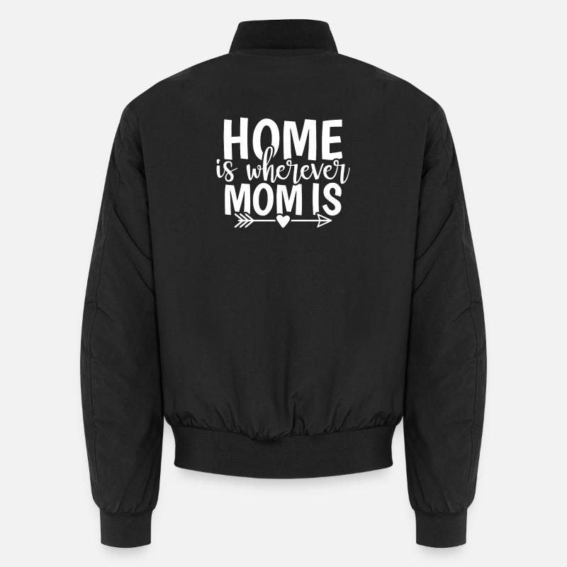 La maison, c’est là où est Maman Bomber unisexe